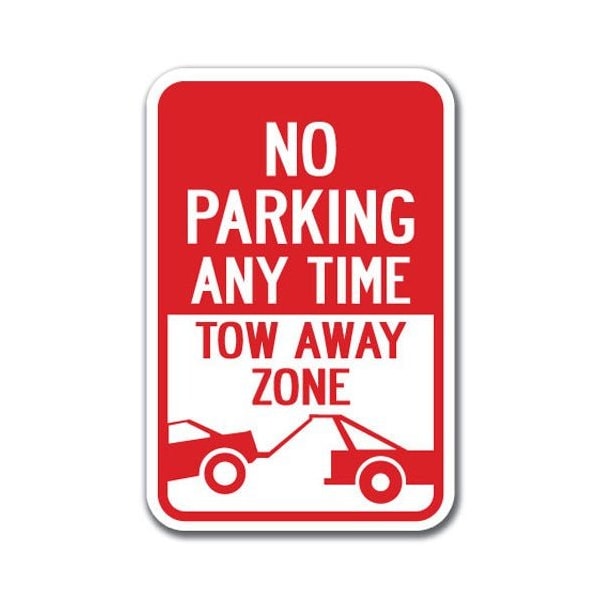 Signmission No Parking Any Time Tow-Away Zone 12inx18in Heavy Gauges, A-1218 Tow Away Parkings - Any Time A-1218 Tow Away Parking Signs - Any Time - main